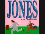 Jones in the Fast Lane